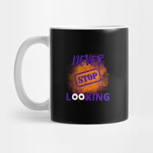 Never stop looking Mug